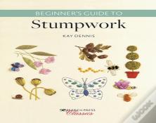 Beginnerâ€™S Guide To Stumpwork