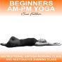 Beginners Am-Pm Yoga - Preview