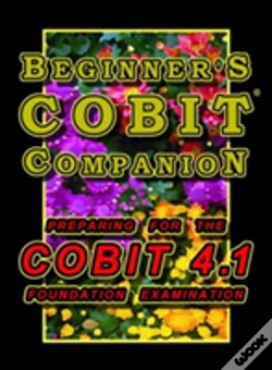 Capa do artigo Beginner'S Cobit Companion: Preparing For The Cobit 4.1 Foundation Examination
