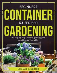 Beginners Container Raised Bed Gardening