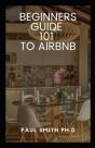 Beginners Guide 101 To Airbnb - Preview
