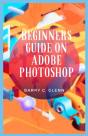 Beginners Guide On Adobe Photoshop - Preview