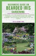 Beginners Guide On Bearded Iris Gardening