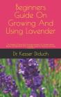 Beginners Guide On Growing And Using  Lavender - Preview