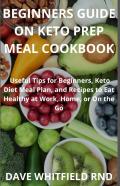 Beginners Guide On Keto Prep Meal Cookbook