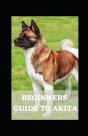 Beginners  Guide To Akita - Preview