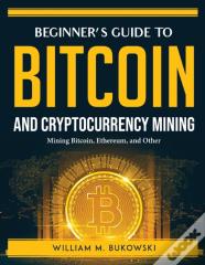 Beginner'S Guide To Bitcoin And Cryptocurrency Mining