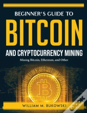 Beginner'S Guide To Bitcoin And Cryptocurrency Mining