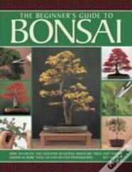 Beginner'S Guide To Bonsai