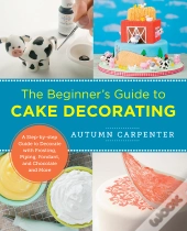 Beginner'S Guide To Cake Decorating