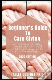 Beginner'S Guide  To  Care Giving