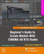Beginner'S Guide To Create Models With Cinema 4d R18 Studio - Preview