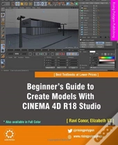 Beginner'S Guide To Create Models With Cinema 4d R18 Studio