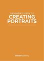 Beginner'S Guide To Creating Portraits - Preview