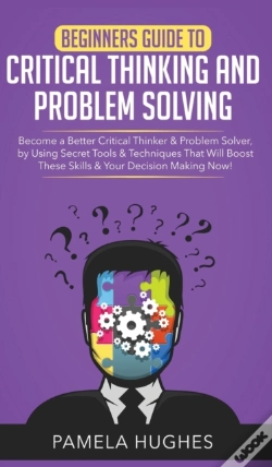 Capa do artigo Beginners Guide To Critical Thinking And Problem Solving