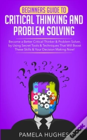 Capa do artigo Beginners Guide To Critical Thinking And Problem Solving