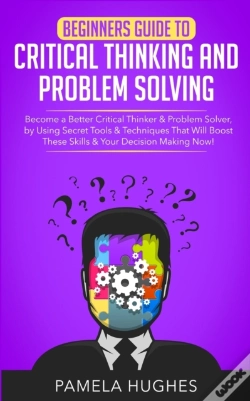 Capa do artigo Beginners Guide To Critical Thinking And Problem Solving