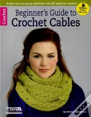 Beginner'S Guide To Crochet Cables