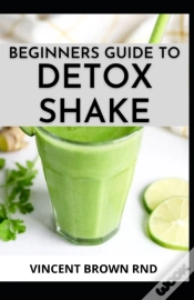 Capa do artigo Beginners Guide To Detox Shake