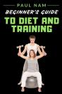 Beginner'S Guide To Diet And Training - Preview
