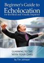 Beginner'S Guide To Echolocation: Learning To See With Your Ears - Preview