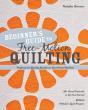 Beginner'S Guide To Free-Motion Quilting - Preview