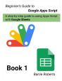 Beginner'S Guide To Google Apps Script 1 - Sheets - Preview