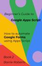 Beginner'S Guide To Google Apps Script 2 - Forms - Preview