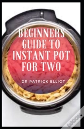 Beginners Guide To Instant Pot For Two