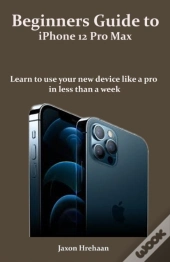 Beginners Guide To Iphone 12 Pro Max
