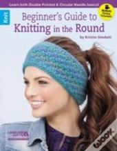 Beginner'S Guide To Knitting In The Round