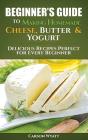 Beginners Guide To Making Homemade Cheese, Butter & Yogurt - Preview