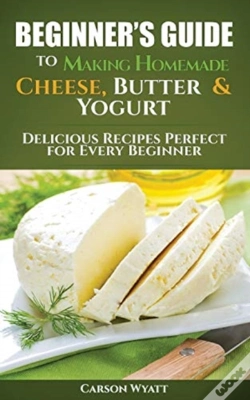 Capa do artigo Beginners Guide To Making Homemade Cheese, Butter & Yogurt