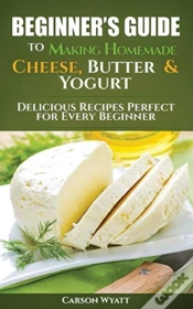 Capa do artigo Beginners Guide To Making Homemade Cheese, Butter & Yogurt