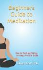 Beginners Guide To Meditation: How To St - Preview