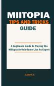 Beginners Guide To Miitopia Game