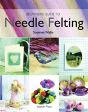 Beginner'S Guide To Needle Felting - Preview