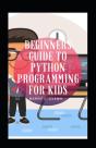 Beginners Guide To Python Programming For Kids - Preview
