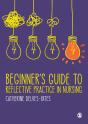 Beginner'S Guide To Reflective Practice In Nursing - Preview