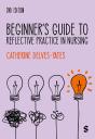 Beginners Guide To Reflective Practice In Nursing - Preview