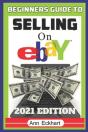 Beginner'S Guide To Selling On Ebay 2021 Edition - Preview