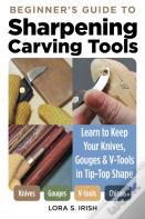 Beginner'S Guide To Sharpening Carving Tools