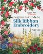 Beginner'S Guide To Silk Ribbon Embroidery - Preview