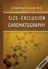 Beginner'S Guide To Size-Exclusion Chromatography