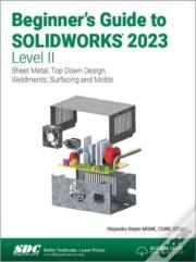 Beginner'S Guide To Solidworks 2023 - Level Ii