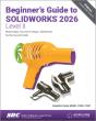 Beginner'S Guide To Solidworks 2026 - Level Ii - Preview