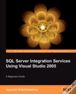 Capa do artigo Beginners Guide To Sql Server Integration Services Using Visual Studio 2005