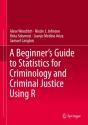 Beginner'S Guide To Statistics For Criminology And Criminal Justice Using R - Preview
