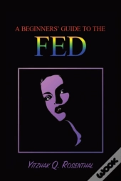 Beginner'S Guide To The Fed