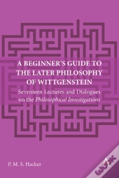 Beginner'S Guide To The Later Philosophy Of Wittgenstein